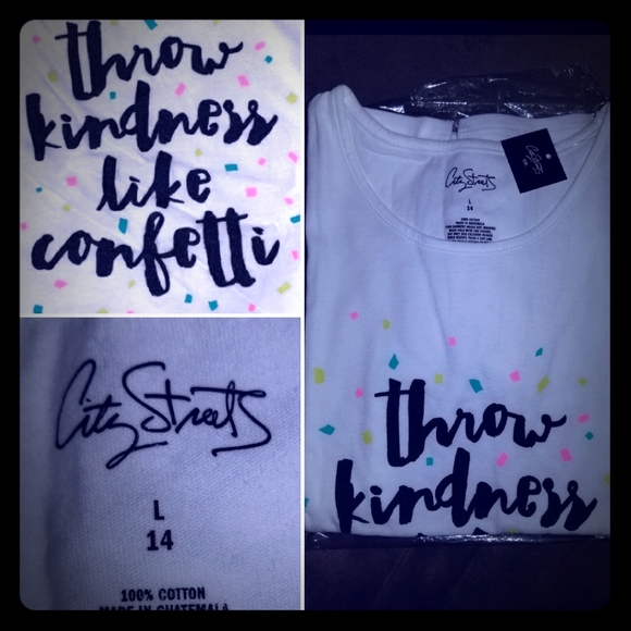City Streets Other - Throw Kindness Like Confetti T-Shirt